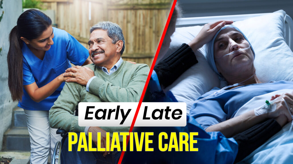 early palliative care or late palliative care